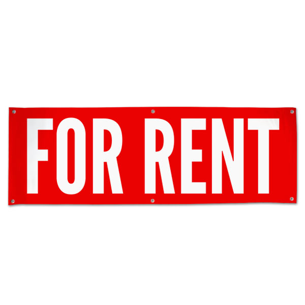 Make sure your message is seen with a large red For Rent banner with white text size 6x2